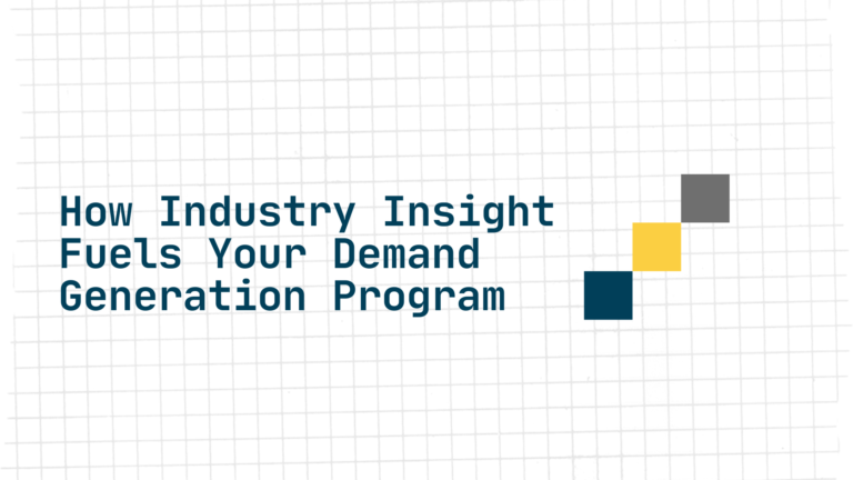 How-Industry-Insight-Fuels-Your-Demand-Generation-Program